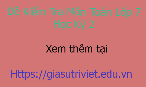 Đề Kiểm Tra Toán 7 Học Kỳ II