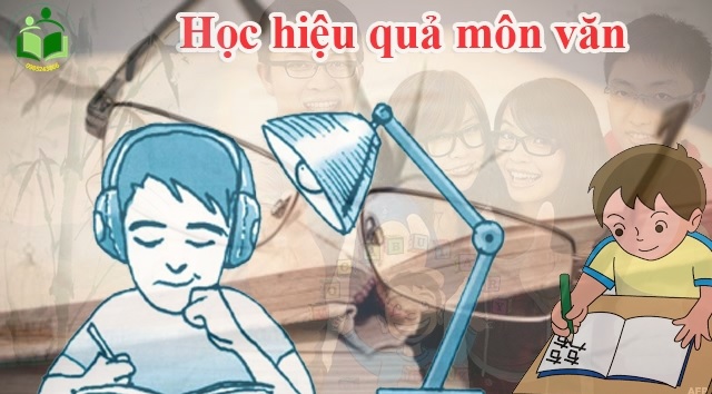 Cách Học Tốt Môn Văn Hiệu Quả