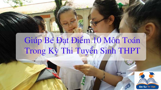 Cần Tìm Gia Sư Luyện Thi Vào Lớp 10 Môn Toán Trường Chuyên