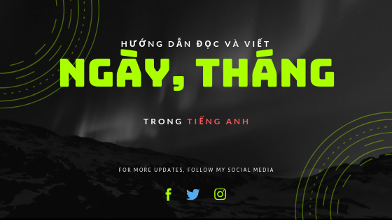 Các cách đọc và viết ngày tháng trong Tiếng Anh